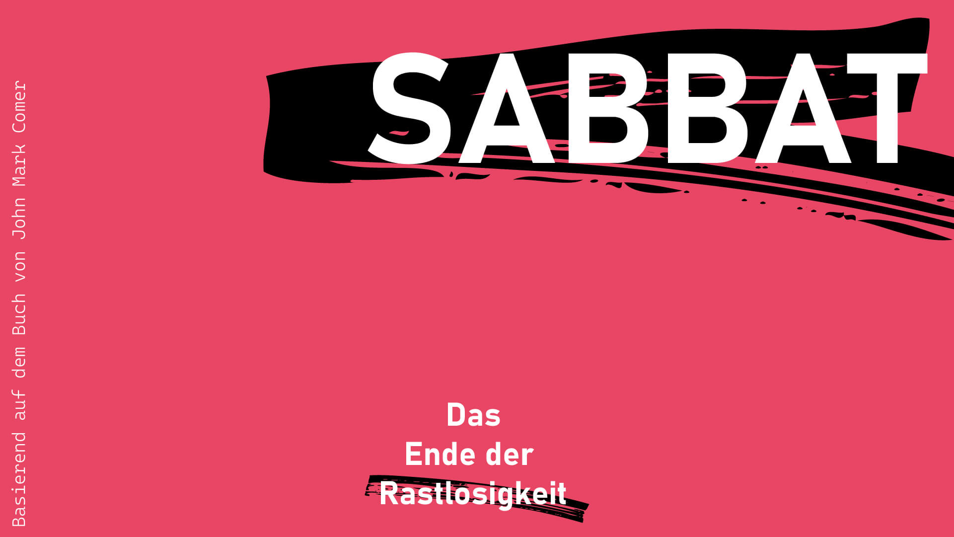 Das Ende der Rastlosigkeit: «Sabbat»